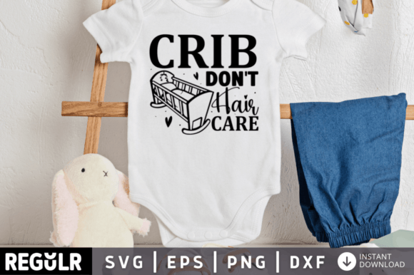 Download Crib Hair Don't Care Svg Design - Design Collection