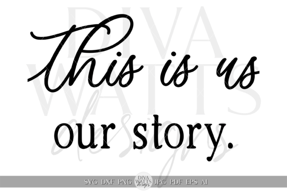 Download This is Us Our Story Design SVG - Design Collection