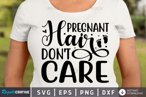 Download Pregnant Hair Don't Care Svg Design - Design Collection